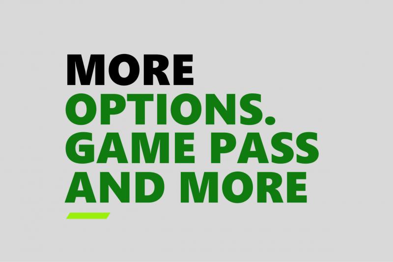 More options. Game pass and more